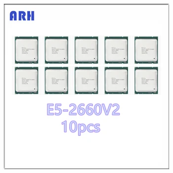 10vnt E5-2660v2 E5 2660v2 E5 2660 v2 2.2 GHz Dešimt-Core Dvidešimt Sriegis CPU Procesorius 25M 95W LGA 2011