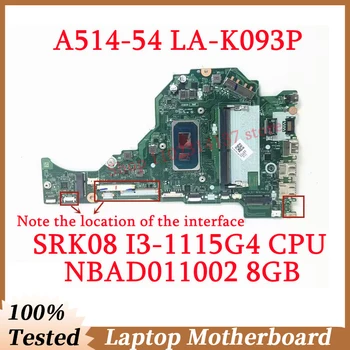 Acer Aspire A514-54 A515-56 A315-58 FH5AT LA-K093P Su SRK08 I3-1115G4 CPU 8G NBAD011002 Nešiojamas Plokštė 100%Patikrintas Geras