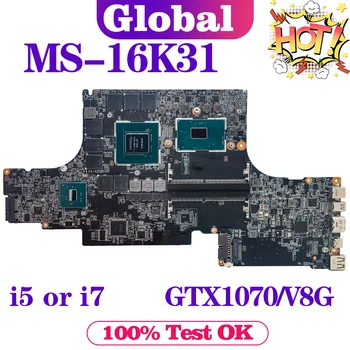 KEFU Mainboard MSI MS-16K31 MS-16K3 Nešiojamas Plokštė i5 i7 7th Gen GTX1070/V8G