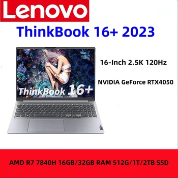 Lenovo ThinkBook 16+ Nešiojamas 2023 AMD Ryzen7 7840H RTX4050 16GB/32GB RAM 512G/1T/2TB SSD 16 Colių-2.5 K 120Hz Ekrano Nešiojamasis KOMPIUTERIS