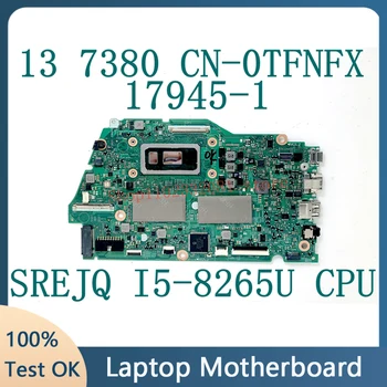 Mainboard Dell 7380 Nešiojamas Plokštė 17945-1 KN-0TFNFX 0TFNFX TFNFX Su SREJQ I5-8265U CPU 100% Visiškai Išbandyta, veikia Gerai