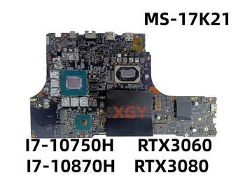 MS-17K21 Originalus MSI GE76 nešiojamas Plokštė 10UE-462US I7-10750H RTX3060 I7-10870H RTX3080 100% Išbandytas Puikiai